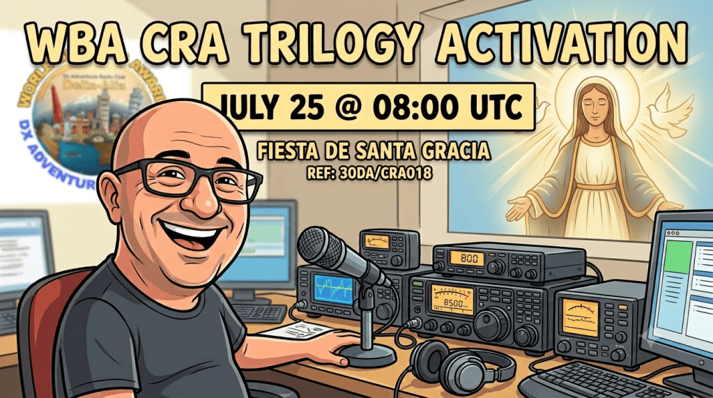 25/07/2026 – 30DA/CRA018 – Fiesta de Santa Gracia – 1 PTS (H)/5 PTS (A). 277 QSO, 32 Countries, 6 Continents / by 30DA010&nbsp;Sergio.